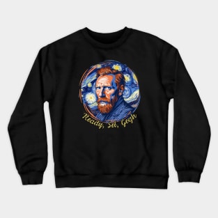 Redy, Set, Gogh, van gogh portrait, Post-impressionism Crewneck Sweatshirt